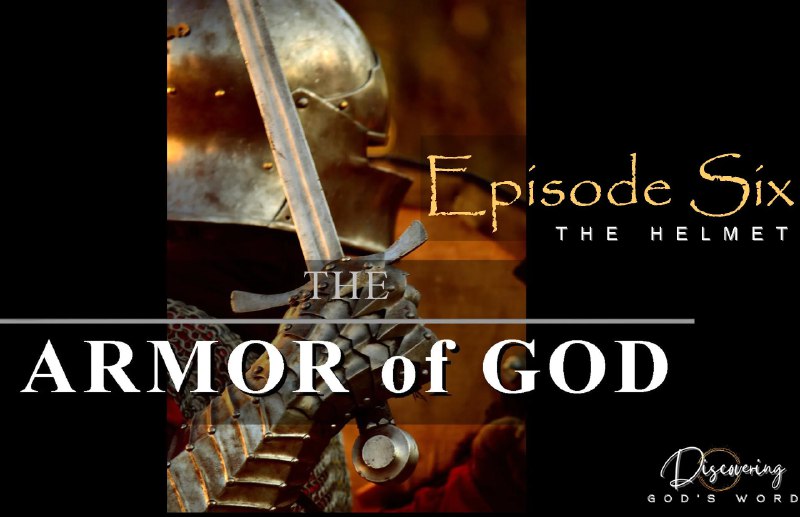Here's the 6th of an 8 part series of THE ARMOR of GOD