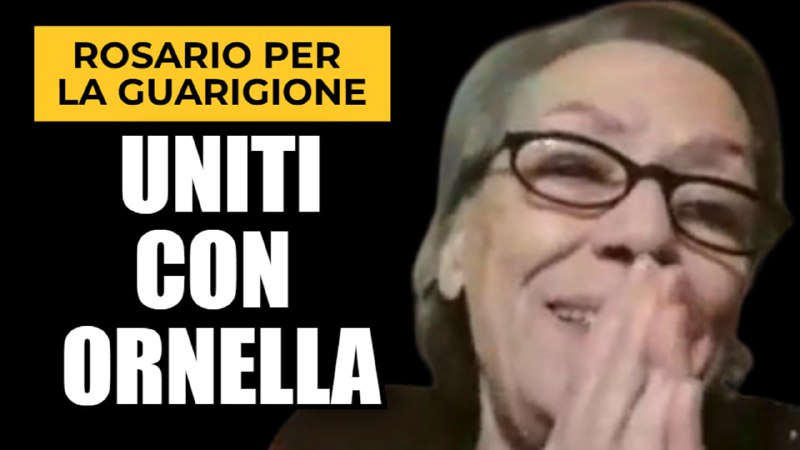 **9MQ: UNITI NELLA PREGHIERA PER ORNELLA …