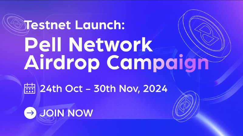 **Testnet Launch: Pell Network Airdrop Campaign**