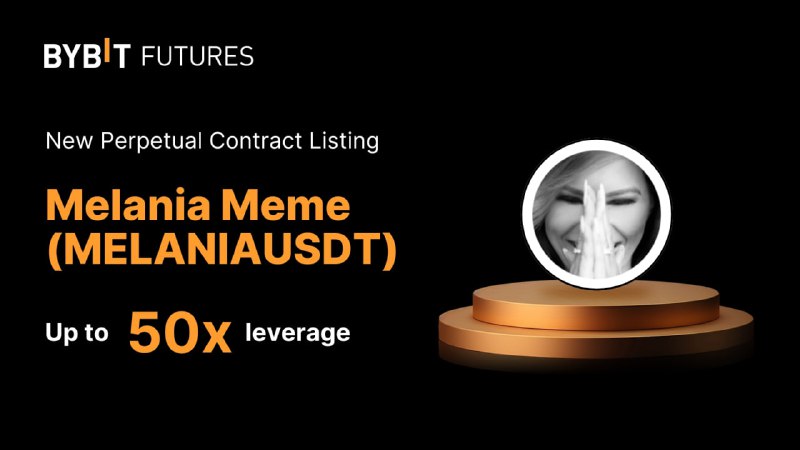 *****?*** New Listing: MELANIAUSDT Perpetual Contract**