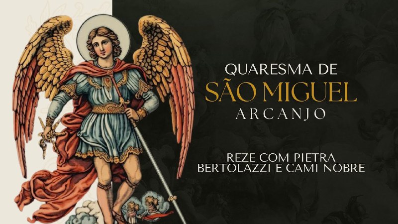 ***?️******⚔️***Dia 23 - Quaresma de São Miguel Arcanjo