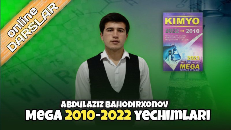 **Abdulaziz Bahodirxonov kimyo online tayyorlov kurslari**