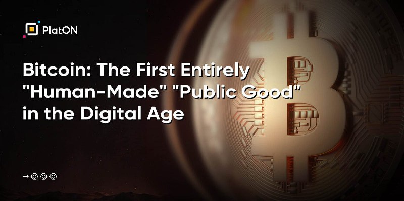 Bitcoin: The First Entirely “Human-Made” “Public …