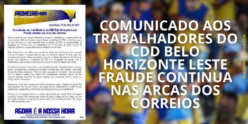 Comunicado aos trabalhadores do CDD Belo Horizonte Leste: Fraude continua nas arcas dos Correios