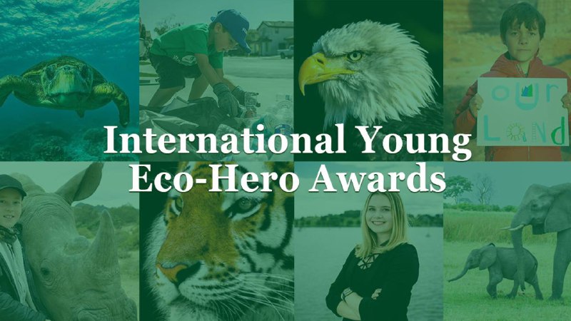 **International Eco-Hero Awards — 8-16 yoshli …