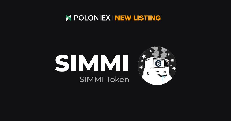 ***🚀*** Poloniex New Listing $SIMMI