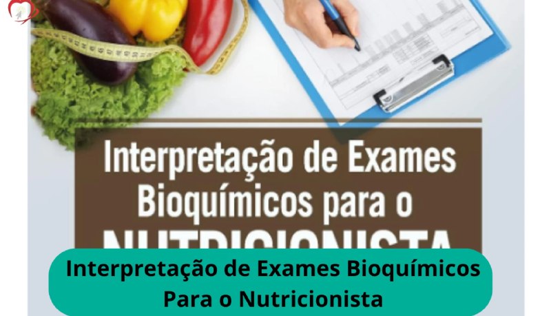 Interpretação de Exames Bioquímicos Para o …