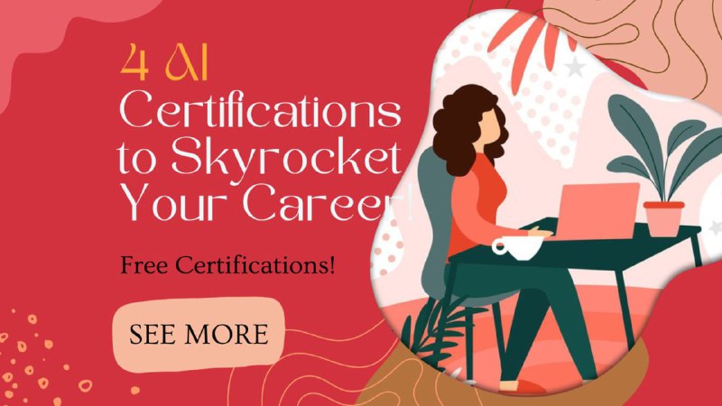 𝟰 𝗔𝗜 𝗖𝗲𝗿𝘁𝗶𝗳𝗶𝗰𝗮𝘁𝗶𝗼𝗻𝘀 𝘁𝗼 𝗕𝗼𝗼𝘀𝘁 𝗬𝗼𝘂𝗿 …
