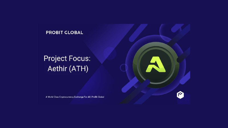 **ProBit Global Project Focus: Aethir (ATH)**