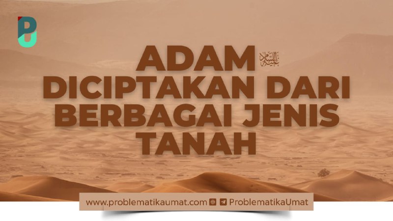 Adam Diciptakan dari Berbagai Jenis Tanah