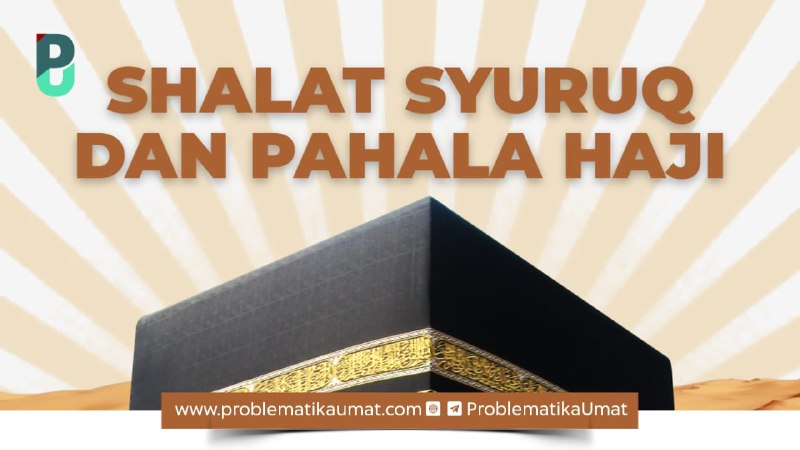 Shalat Syuruq dan Pahala Haji