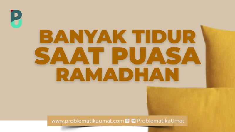 **Banyak Tidur Saat Puasa Ramadhan**