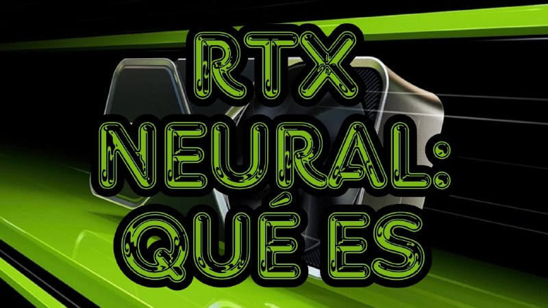 RTX Neural: Todo lo que necesitas …