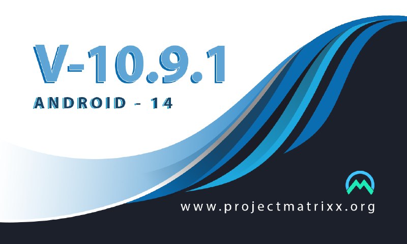 **Project Matrixx OFFICIAL - A14** **(**`v10.9.1`**)**