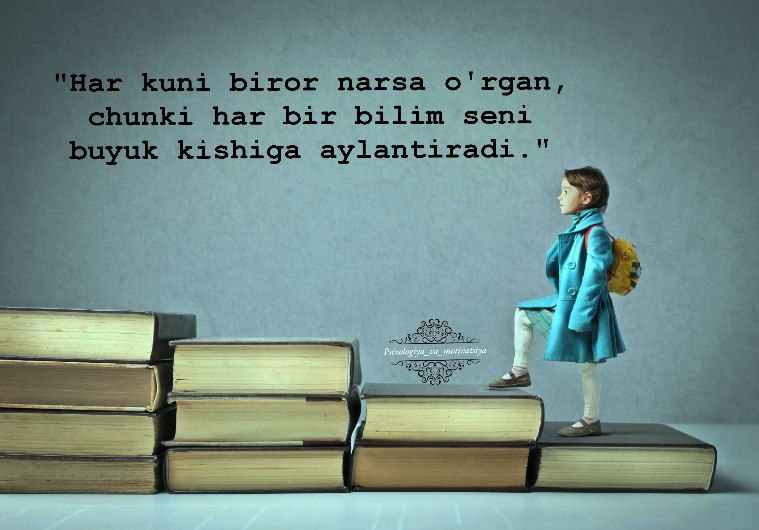 "Har kuni biror narsa o'rgan, chunki …