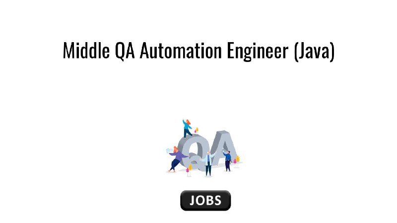 **Middle QA Automation Engineer (Java)**