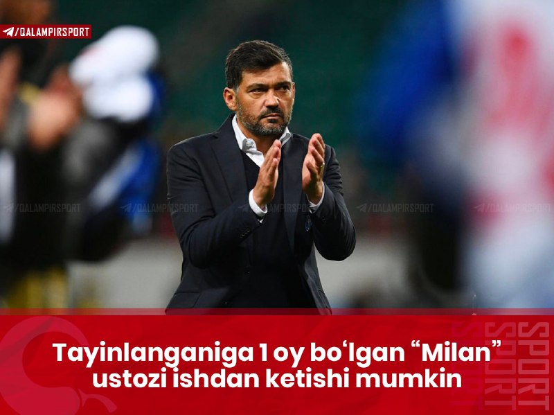 **Tayinlanganiga 1 oy bo‘lgan “Milan” ustozi …