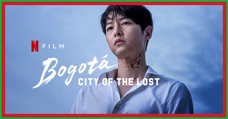 *****🎥*** Bogota City Of The Lost …