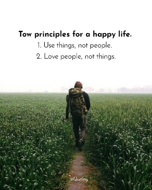 Tow principles for a happy life.
