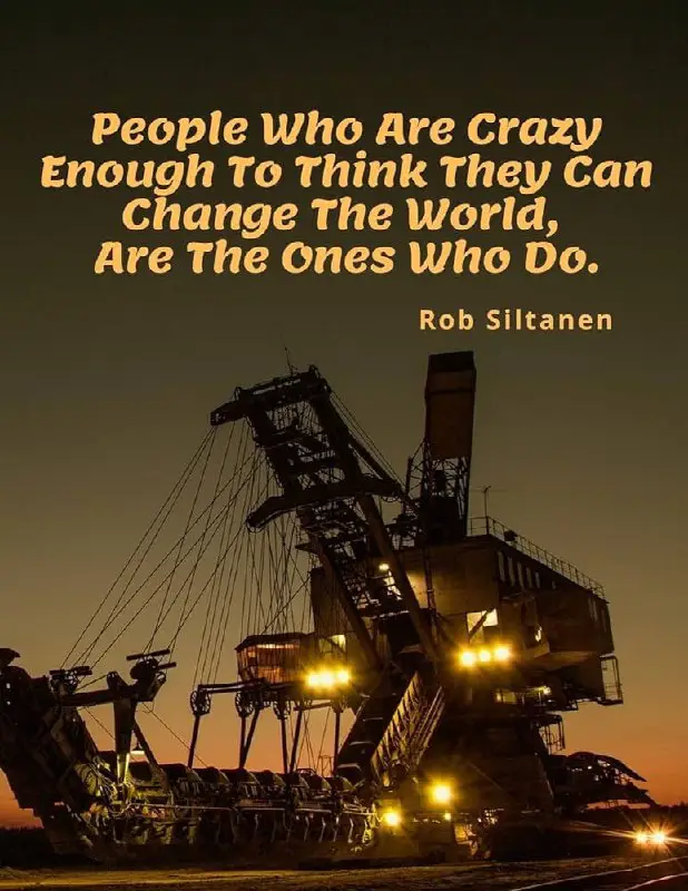 **“People who are crazy enough to …