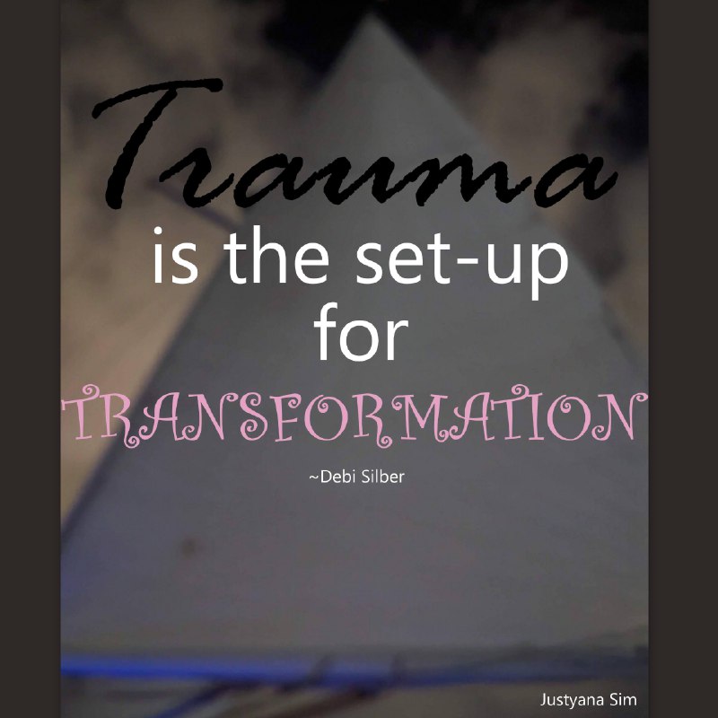 Trauma is the setup for transformation …