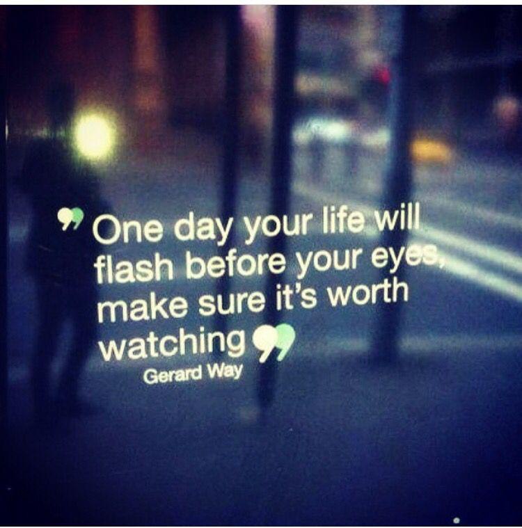 One day your life will flash …