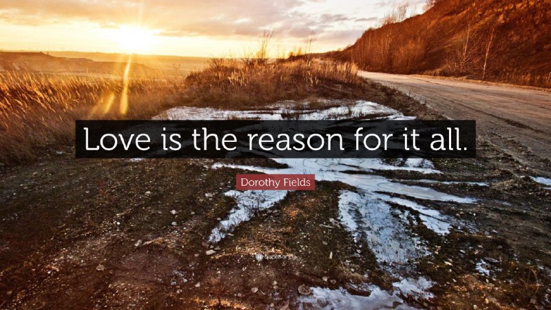 Love is the reason for it …