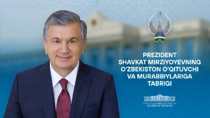 O‘zbekiston o‘qituvchi va murabbiylariga [tabrik](https://president.uz/uz/lists/view/7585)