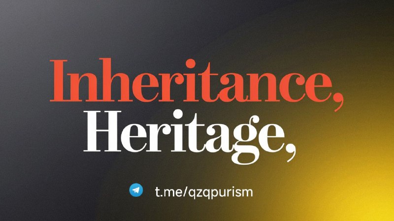 Inheritance, Heritage, Legacy (Наследство, наследие) – …