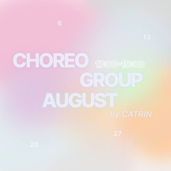 ***CHOREO GROUP AUGUST*** ***✨***