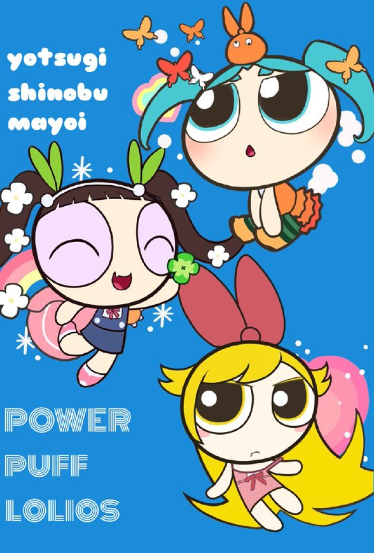 Power Puff Lolios [By [@msmrdaaaaa](https://t.me/msmrdaaaaa)]