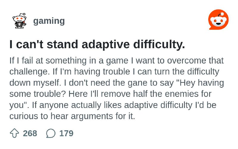 I can't stand adaptive difficulty.