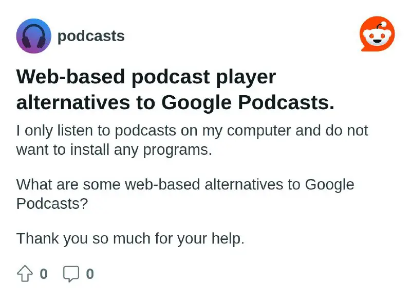Web-based podcast player alternatives to Google Podcasts.