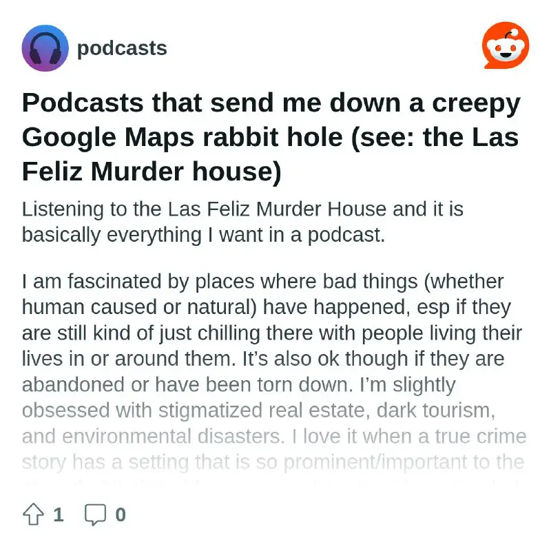 Podcasts that send me down a creepy Google Maps rabbit hole (see: the Las Feliz Murder house)