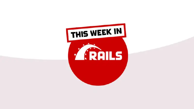 ***💻*** This Week in Rails is out! Among the updates: