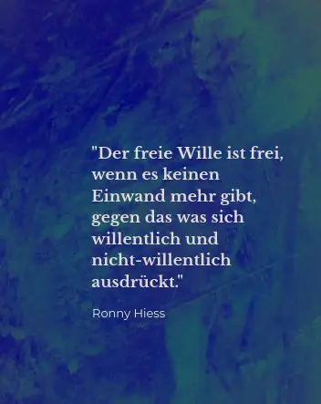 "Der freie Wille bedeutet, das ich …