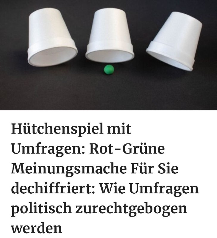 ***⚠️******⚠️******⚠️*** [Hütchenspiel mit Umfragen: Rot-Grüne Meinungsmache](https://reitschuster.de/post/huetchenspiel-mit-umfragen-rot-gruene-meinungsmache/). …