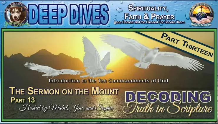 **Premiere: Decoding Truth In Scripture ~ Sermon On The Mount - Part 13**