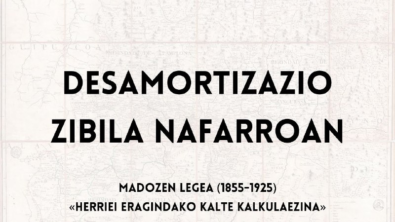 **DESAMORTIZAZIO zibila NAFARROAN | «Herriei eragindako …