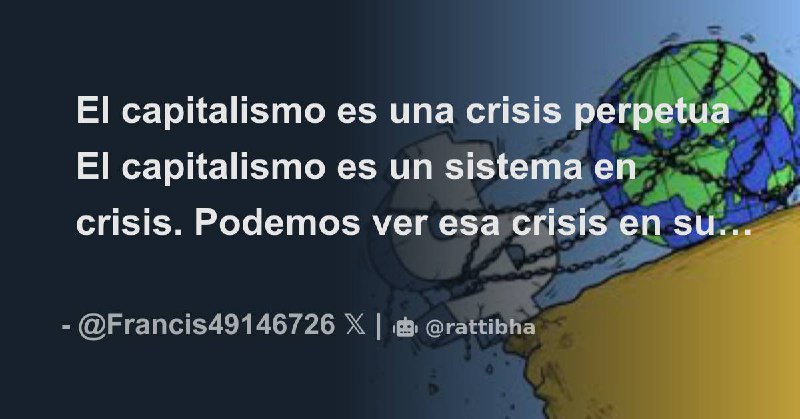 El capitalismo es una crisis perpetua