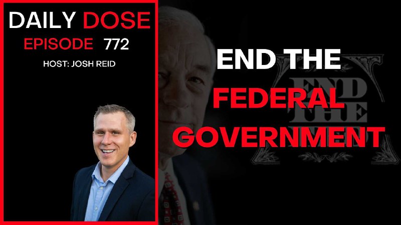 Live at 10:30PM EDT - End The Federal Government | Ep. 772 - Daily Dose