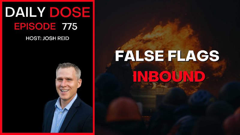 Live at 8:30PM EDT - False Flags Inbound | Ep. 775 - Daily Dose
