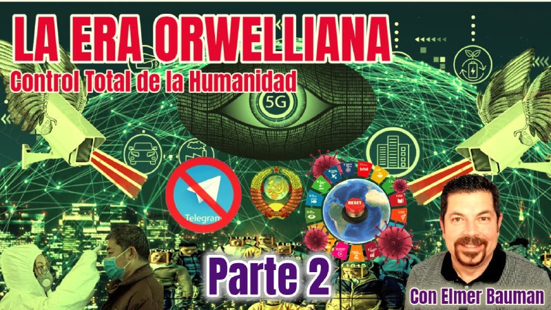 LA ERA ORWELLIANA; Control Total de …