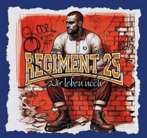 **Regiment 25 - Wir leben noch …