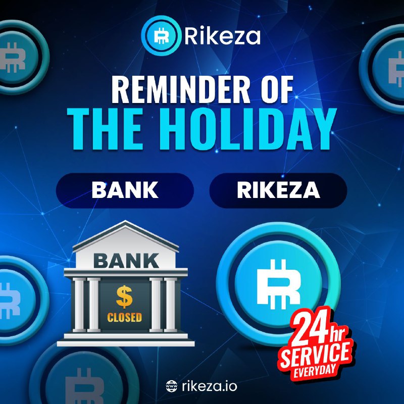 ***🏦*** Reminder: Banks Closed, Rikeza Open …