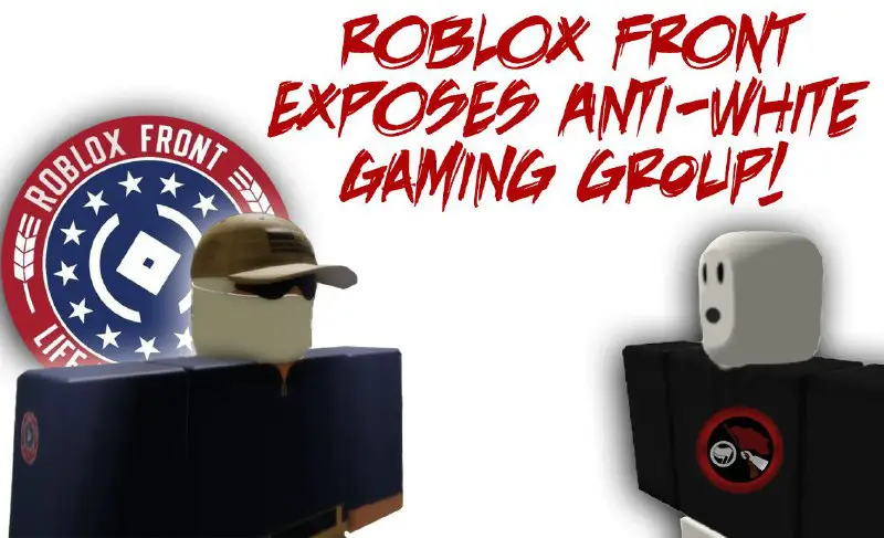 Check out this [article](https://wmkinstitute.com/roblox-front-exposes-anti-white-extremist-gaming-group/) the [William McKinley Institute](https://wmkinstitute.com/) wrote about us!