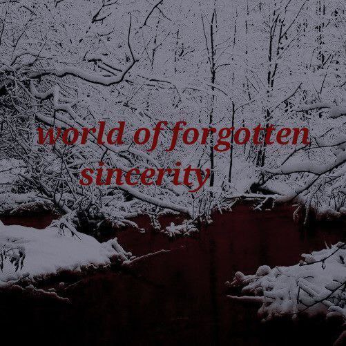 **~world of forgotten sincerity~**