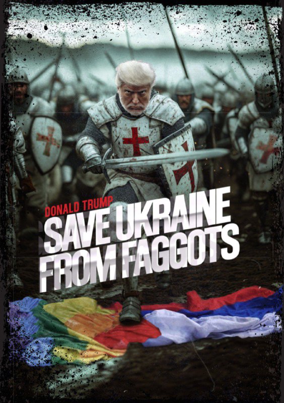 Trump, save Ukraine from the faggots!