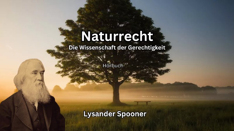 Lysander Spooner - Naturrecht, die Wissenschaft …