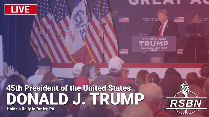 LIVE: President Trump Holds a Rally in Butler, Pennsylvania!